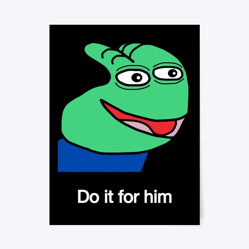 "Do it for him" - motivational poster